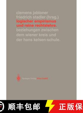预订 Logischer Empirismus Und Reine Rechtslehre: Beziehungen Zwischen Dem Wiener Kreis Und Der Hans K... [9783211835869]
