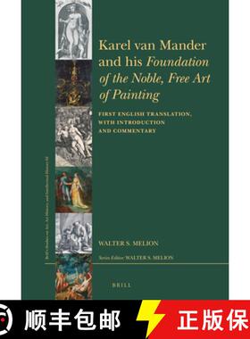 预订 Karel Van Mander and His Foundation of the Noble, Free Art of Painting: First English Translatio... [9789004508385]