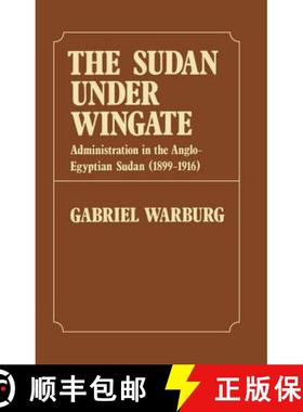 【3-4周达】Sudan Under Wingate: Administration in the Anglo-Egyptian Sudan (1899-1916) [9781138983373]