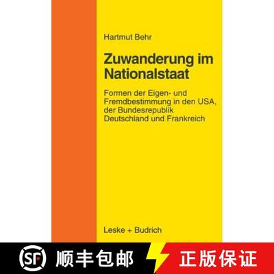 【3-4周达】Zuwanderungspolitik im Nationalstaat : Formen der Eigen- und Fremdbestimmung in den USA, d... [9783810019769]