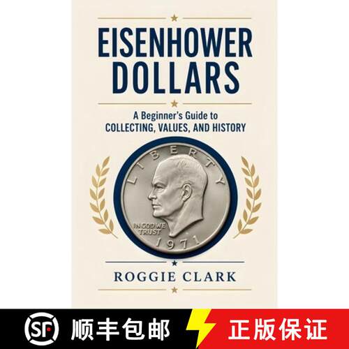 【3-4周达】Eisenhower Dollar Collecting For Beginners: A Guide to Collecting Ike Dollars, Understandi... [9798295895937]