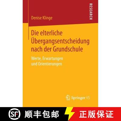 【3-4周达】Die elterliche Übergangsentscheidung nach der Grundschule : Werte, Erwartungen und Orient... [9783658143503]