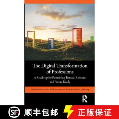 预订 The Digital Transformation of Professions: A Roadmap for Remaining Trusted, Relevant, and Future... [9781032998930]