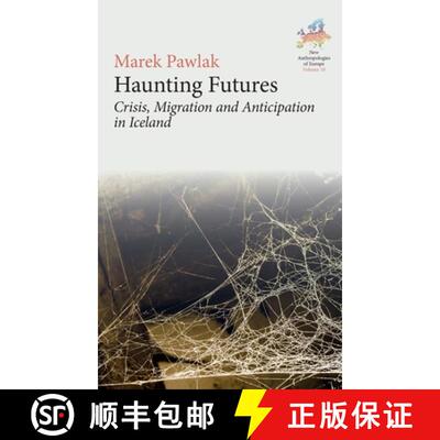 【3-4周达】精装 Haunting Futures: Crisis, Migration and Anticipation in Iceland [9781805397953]
