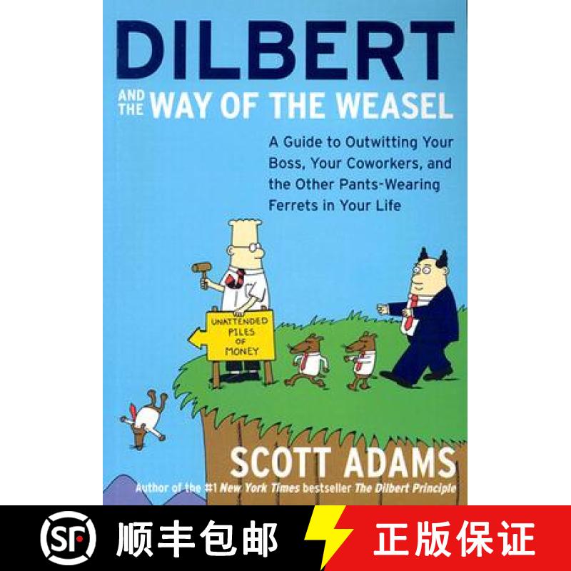 【3-4周达】Dilbert and the Way of the Weasel: A Guide to Outwitting Your Boss, Your Coworkers, and th... [9780060521493]