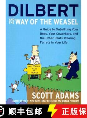 【3-4周达】Dilbert and the Way of the Weasel: A Guide to Outwitting Your Boss, Your Coworkers, and th... [9780060521493]