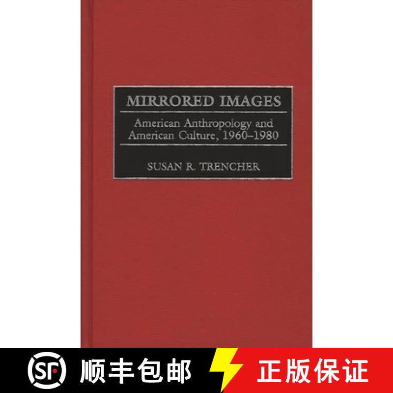 预订 Mirrored Images: American Anthropology and American Culture, 1960-1980 [9780897896733]