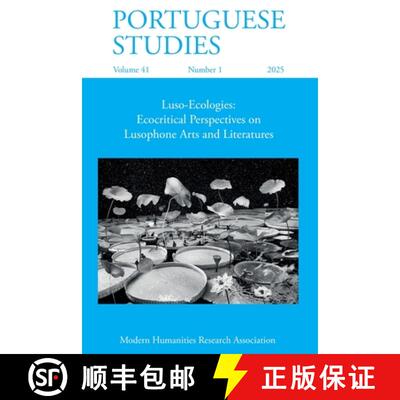 【3-4周达】Portuguese Studies 41.1 (2025): Luso-Ecologies: Ecocritical Perspectives on Lusophone Arts... [9781839542862]