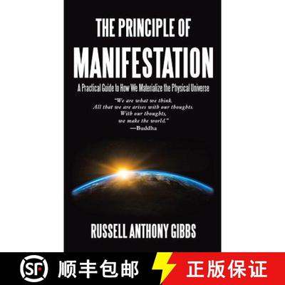 【3-4周达】The Principle of Manifestation: A Practical Guide to How We Materialize the Physical Universe [9781732052109]