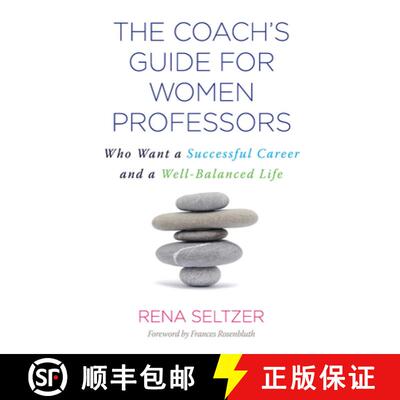 【3-4周达】The Coach's Guide for Women Professors: Who Want a Successful Career and a Well-Balanced Life [9781579228965]