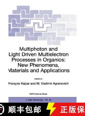 【3-4周达】Multiphoton and Light Driven Multielectron Processes in Organics: New Phenomena, Materials... [9780792362722]