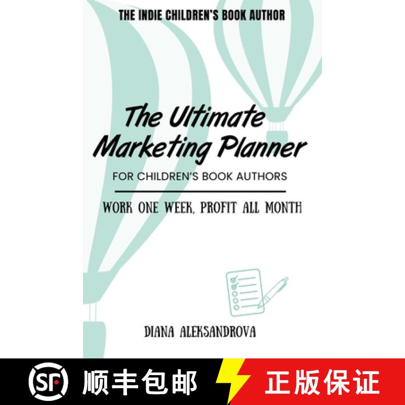 【3-4周达】The Ultimate Marketing Planner for Children's Book Authors: Work One Week, Profit All Month [9781953118417]