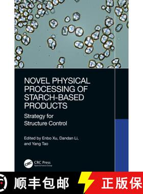 【3-4周达】Novel Physical Processing of Starch-Based Products: Strategy for Structure Control [9781032797373]