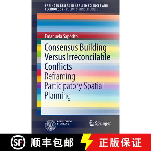 【3-4周达】Consensus Building Versus Irreconcilable Conflicts : Reframing Participatory Spatial Plann... [9783319308272]