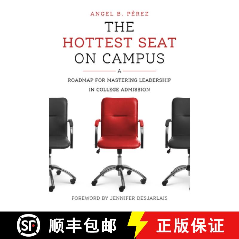 【3-4周达】The Hottest Seat on Campus: A Roadmap for Mastering Leadership in College Admission [9798895570210]
