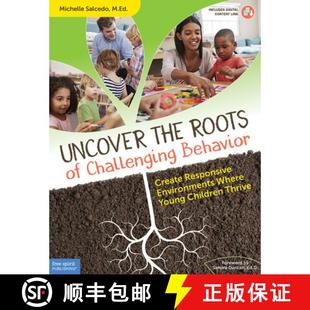 【3-4周达】Uncover the Roots of Challenging Behavior: Create Responsive Environments Where Young Chil... [9781631981753]