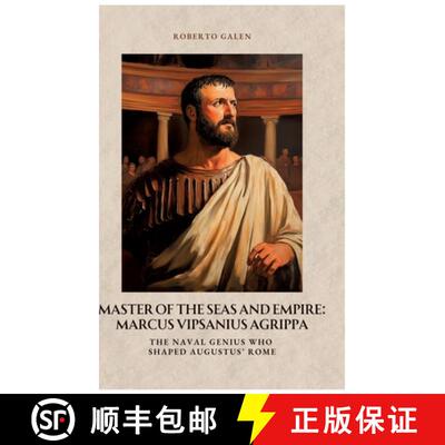 【3-4周达】Master of the Seas and Empire: Marcus Vipsanius Agrippa: The Naval Genius Who Shaped Augus... [9783384506436]