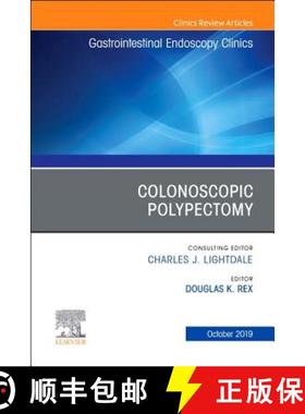【3-4周达】Colonoscopic Polypectomy, an Issue of Gastrointestinal Endoscopy Clinics: Volume 29-4 [9780323708661]