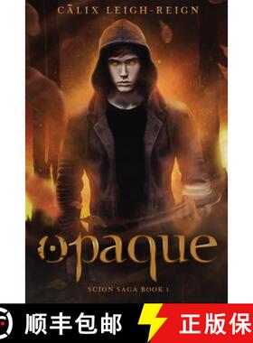 【3-4周达】Opaque: Scion Saga Book 1 [9780997923988]