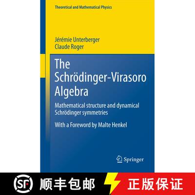 【3-4周达】The Schrödinger-Virasoro Algebra : Mathematical structure and dynamical Schrödinger symm... [9783642227165]
