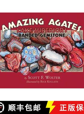 【3-4周达】Amazing Agates : Lake Superior's Banded Gemstone [9780979200694]