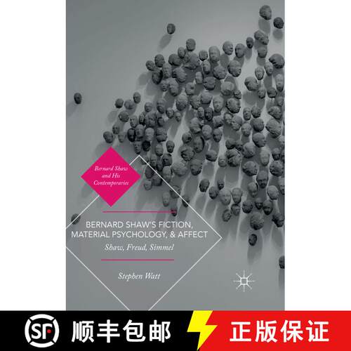 【3-4周达】Bernard Shaw's Fiction, Material Psychology, and Affect : Shaw, Freud, Simmel [9783030100674]