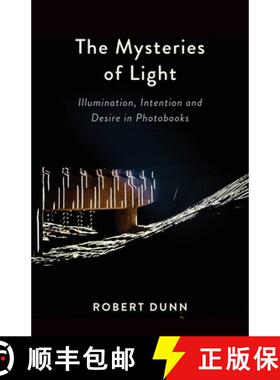 【3-4周达】The Mysteries Of Light: Illumination, Intention and Desire In Photobooks [9781935512547]