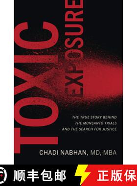 【3-4周达】Toxic Exposure: The True Story Behind the Monsanto Trials and the Search for Justice [9781421445359]
