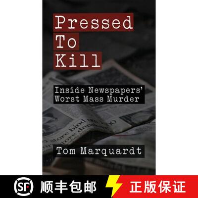 【3-4周达】Pressed to Kill: Inside Newspapers' Worst Mass Murder [9781627205764]