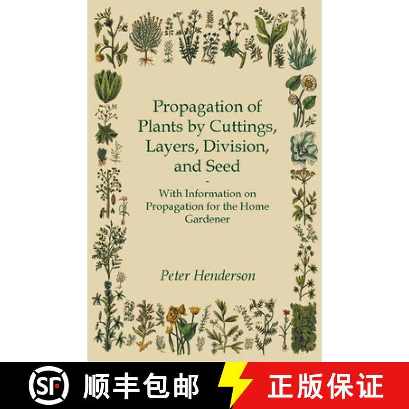 【3-4周达】Propagation of Plants by Cuttings, Layers, Division, and Seed - With Information on Propag... [9781446531334]