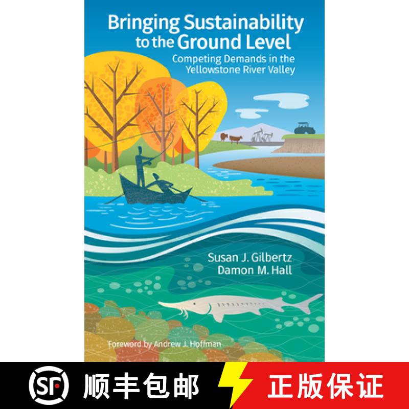 【3-4周达】Bringing Sustainability to the Ground Level: Competing Demands in the Yellowstone River Va... [9781637421475]