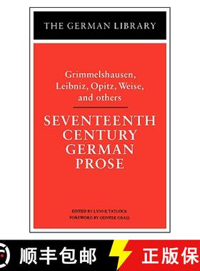 【3-4周达】Seventeenth Century German Prose: Grimmelshausen, Leibniz, Opitz, Weise, and others: Hans ... [9780826407115]