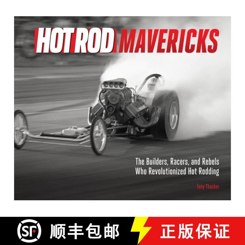 【3-4周达】Hot Rod Mavericks: The Builders, Racers, and Rebels Who Revolutionized Hot Rodding [9780760387344]