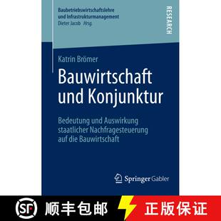 【3-4周达】Bauwirtschaft und Konjunktur : Bedeutung und Auswirkung staatlicher Nachfragesteuerung auf... [9783658088415]