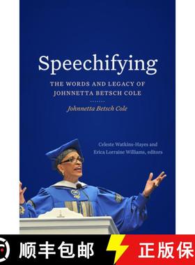 【3-4周达】Speechifying: Johnnetta Betsch Cole on the Transformative Power of Education and Activism [9781478020233]