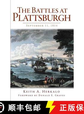 【3-4周达】The Battles at Plattsburgh: September 11, 1814 [9781540206732]