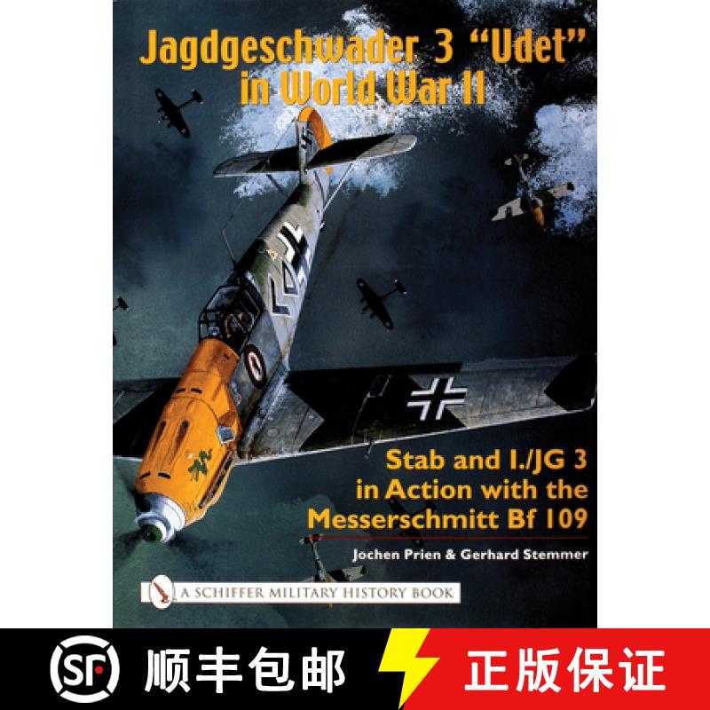 【3-4周达】Jagdgeschwader 3 Udet in World War II: Stab and I.JG3 in Action with the Messerschmitt Bf ... [9780764316814]