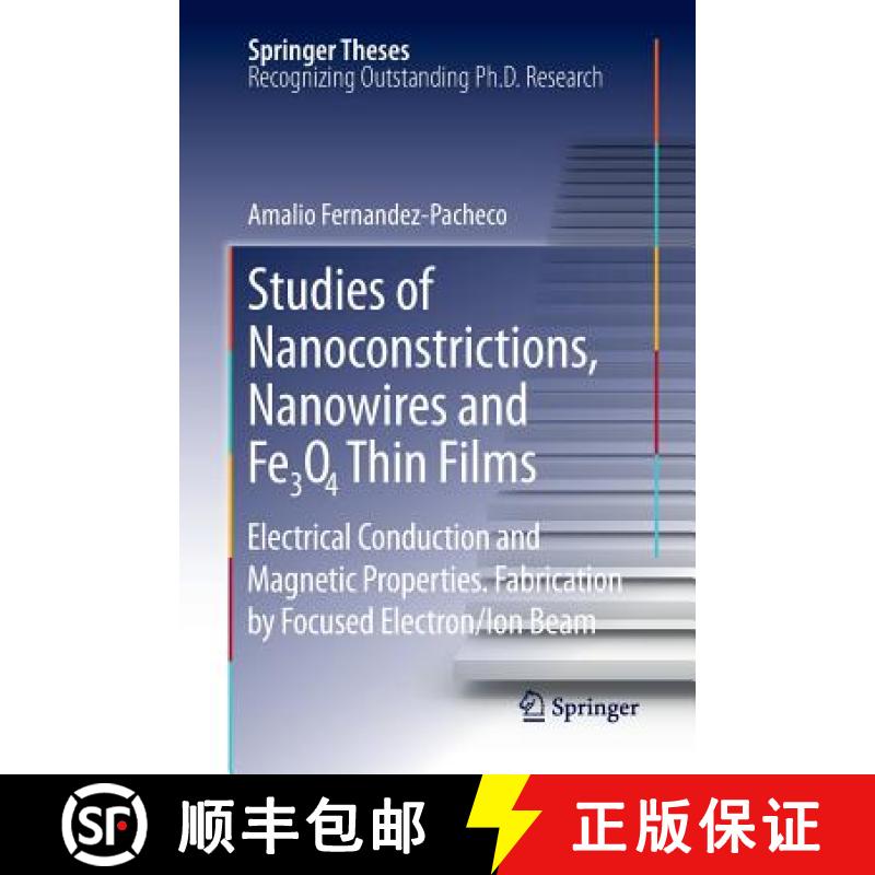 【3-4周达】Studies of Nanoconstrictions, Nanowires and Fe3O4 Thin Films : Electrical Conduction and M... [9783642266966]