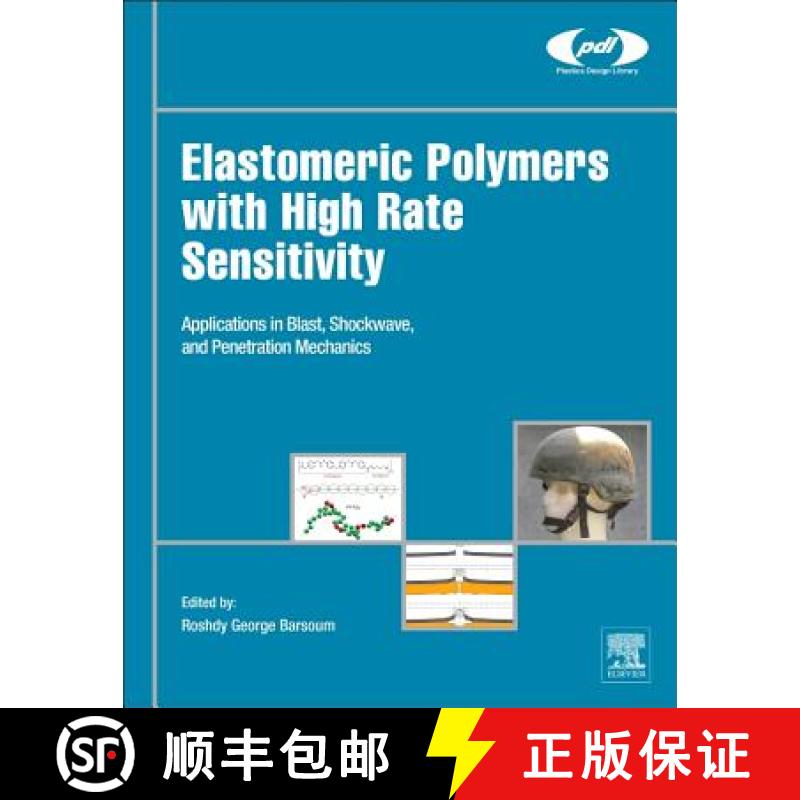 【3-4周达】Elastomeric Polymers with High Rate Sensitivity: Applications in Blast, Shockwave, and Pen... [9780323354004]