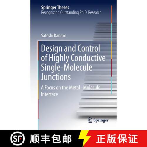 【3-4周达】精装 Design and Control of Highly Conductive Single-Molecule Junctions : A Focus on the Me... [9789811044113]