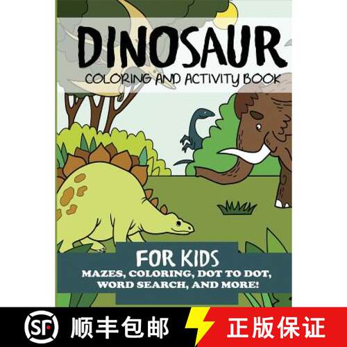 【3-4周达】Dinosaur Coloring and Activity Book for Kids: Mazes, Coloring, Dot to Dot, Word Search, an... [9781947243743]