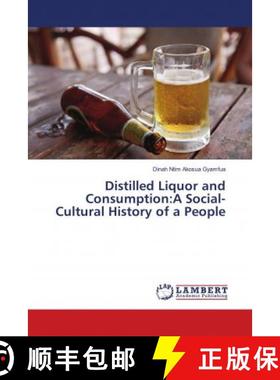 预订 Distilled Liquor and Consumption:A Social-Cultural History of a People [9786134988278]