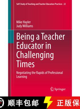 【3-4周达】精装 Being a Teacher Educator in Challenging Times : Negotiating the Rapids of Professiona... [9789811538476]