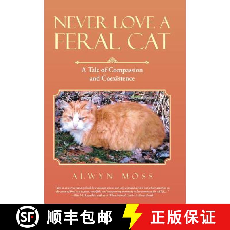 【2-3周达】Never Love a Feral Cat: A Tale of Compassion and Coexistence [9781480849167]