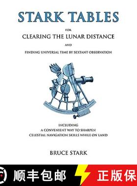 【3-4周达】Stark Tables: For Clearing the Lunar Distance and Finding Universal Time by Sextant Observ... [9780914025214]
