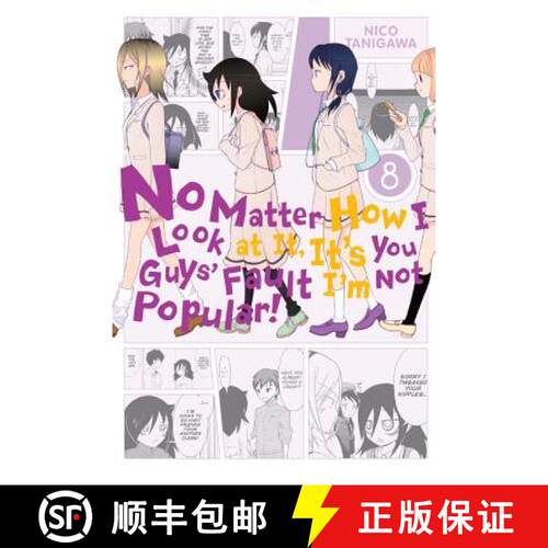 【3-4周达】No Matter How I Look at It, It's You Guys' Fault I'm Not Popular!, Vol. 8: Volume 8 [9780316314947]