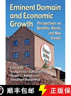 【3-4周达】Eminent Domain and Economic Growth : Perspectives on Benefits, Harms and New Trends [9781476670812]