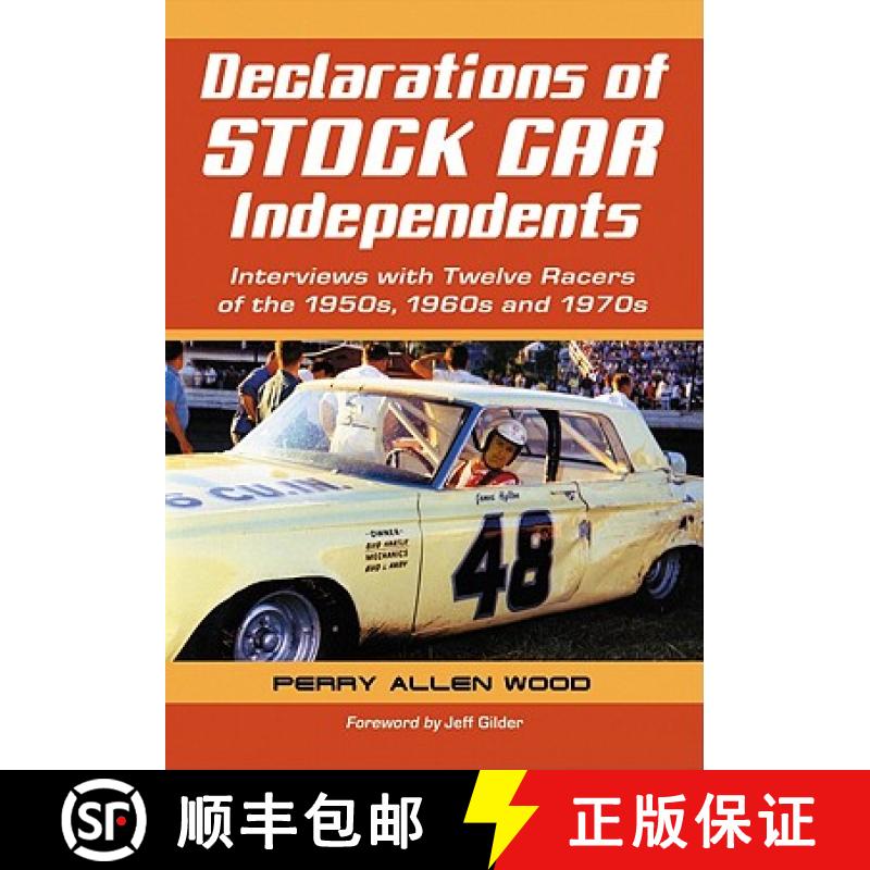 【2-3周达】Declarations of Stock Car Independents : Interviews with Twelve Racers of the 1950s, 1960s... [9780786447640]