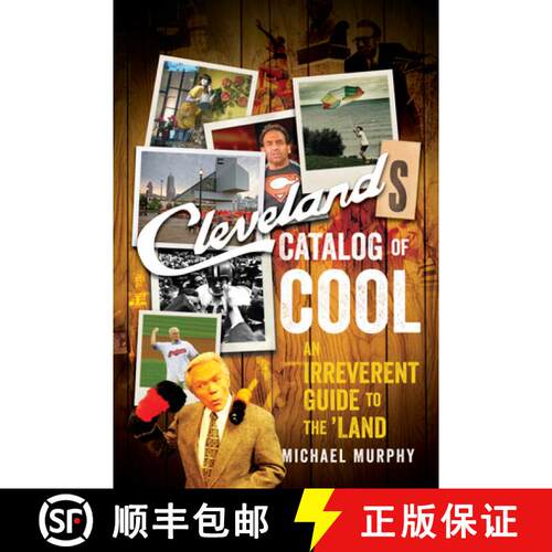 【3-4周达】Cleveland`s Catalog of Cool – An Irreverent Guide to the Land [9781682680421]
