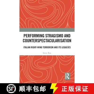 【3-4周达】精装 Performing Stragismo and Counterspectacularisation: Italian Right-Wing Terrorism and ... [9781032978147]